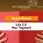 Recenzie: Life 3.0 Being Human in the Age of Artificial Intelligence de Max Tegmark